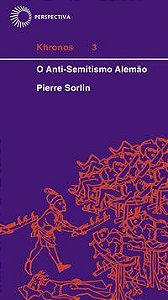 O ANTI-SEMITISMO ALEMÃO - VOL. 3 - SORLIN, PIERRE