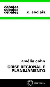 CRISE REGIONAL E PLANEJAMENTO - COHN, AMÉLIA