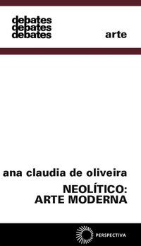 NEOLÍTICO: ARTE MODERNA - OLIVEIRA, ANA CLAUDIA DE