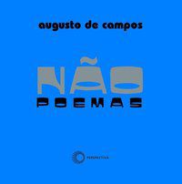 NÃO: POEMAS - CAMPOS, AUGUSTO DE