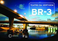 BR-3 - TEATRO DA VERTIGEM
