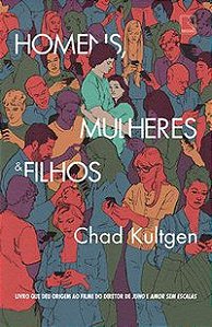 HOMENS, MULHERES E FILHOS - KULTGEN, CHAD