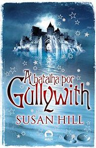 A BATALHA POR GULLYWITH - HILL, SUSAN
