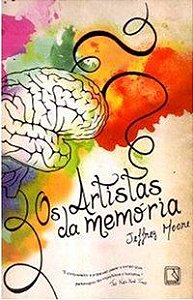 OS ARTISTAS DA MEMÓRIA - MOORE, JEFFREY