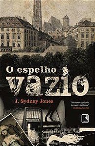 O ESPELHO VAZIO - AUTOR(A): JONES, J. SYDNEY
