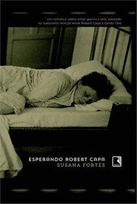 ESPERANDO ROBERT CAPA - AUTOR(A): FORTES, SUSANA
