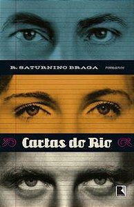 CARTAS DO RIO - AUTOR(A): BRAGA, ROBERTO SATURNINO