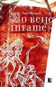 O BEIJO INFAME - AUTOR(A): MARQUES, TONI
