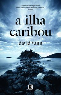 A ILHA CARIBOU - VANN, DAVID