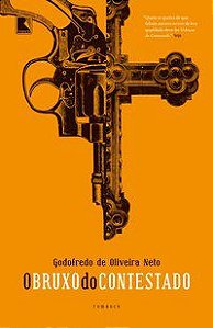 O BRUXO DO CONTESTADO - AUTOR(A): OLIVEIRA NETO, GODOFREDO DE