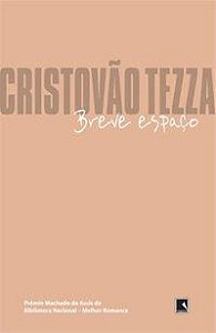 BREVE ESPAÇO - AUTOR(A): TEZZA, CRISTÓVÃO