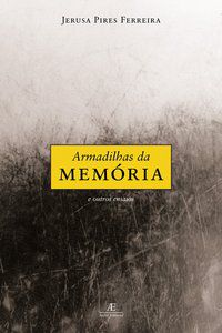 ARMADILHAS DA MEMÓRIA - FERREIRA, JERUSA PIRES