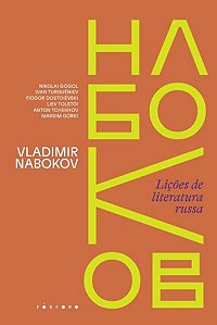 LIÇÕES DE LITERATURA RUSSA - AUTOR(A): NABOKOV, VLADIMIR