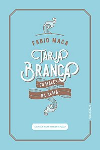 TARJA BRANCA - AUTOR(A): MACA, FABIO