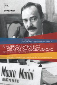 A AMÉRICA LATINA E OS DESAFIOS DA GLOBALIZAÇÃO - SADER, EMIR
