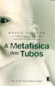 A METAFÍSICA DOS TUBOS - NOTHOMB, AMELIE