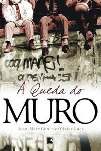 A QUEDA DO MURO - GUEZ, OLIVIER