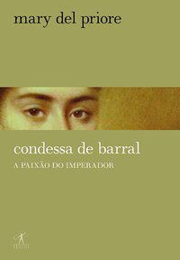 A CONDESSA DE BARRAL - PRIORE, MARY DEL