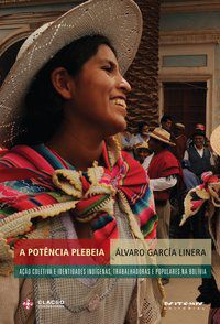 A POTÊNCIA PLEBEIA - LINERA, ALVARO GARCIA