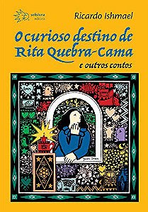 CURIOSO DESTINO DE RITA QUEBRA-CAMA, O - ISHMAEL, RICARDO