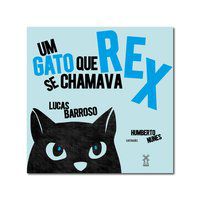 UM GATO QUE SE CHAMAVA REX - BARROSO, LUCAS