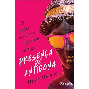 PRESENÇA DE ANTÍGONA - MORALES, HELEN