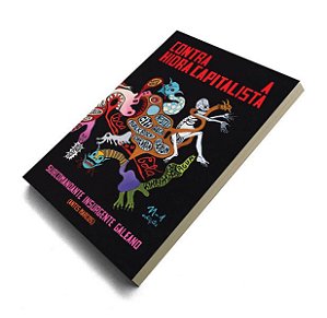 CONTRA A HIDRA CAPITALISTA - AUTOR(A): GALEANO, SUBCOMANDANTE MARCOS