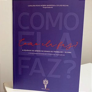 COMO ELA FAZ? - BARREIRA, CAROLINA ROXO NOBRE