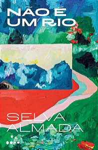 NÃO É UM RIO - AUTOR(A): ALMADA, SELVA