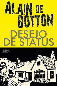 DESEJO DE STATUS - BOTTON, ALAIN DE