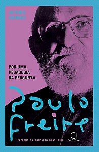 POR UMA PEDAGOGIA DA PERGUNTA - FREIRE, PAULO