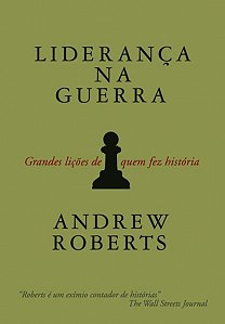LIDERANÇA NA GUERRA - ROBERTS, ANDREW