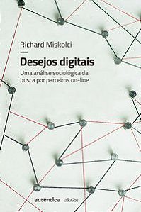 DESEJOS DIGITAIS - MISKOLCI, RICHARD