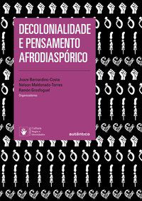 DECOLONIALIDADE E PENSAMENTO AFRODIASPÓRICO - 2ª EDIÇÃO -