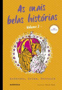 AS MAIS BELAS HISTÓRIAS - VOL. 2 - (TEXTO INTEGRAL - CLÁSSICOS AUTÊNTICA) - ANDERSEN