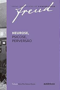 FREUD - NEUROSE, PSICOSE, PERVERSÃO - FREUD, SIGMUND