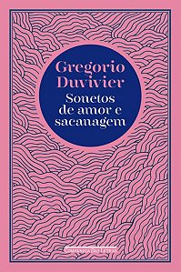 SONETOS DE AMOR E SACANAGEM - DUVIVIER, GREGÓRIO