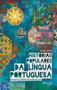 HISTÓRIAS POPULARES DA LÍNGUA PORTUGUESA - AUTOR(A): SISTO, CELSO