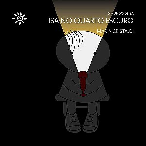 ISA NO QUARTO ESCURO - AUTOR(A): CRISTALDI, MARIA