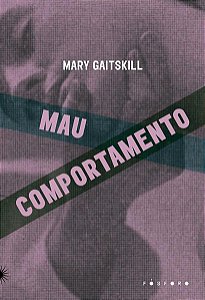MAU COMPORTAMENTO - GAITSKILL, MARY