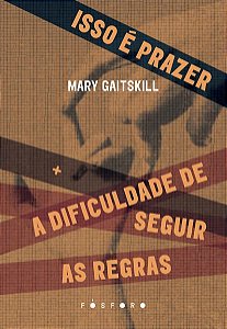 ISSO É PRAZER + - GAITSKILL, MARY