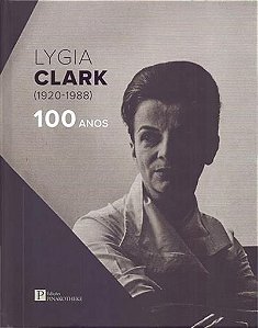 LYGIA CLARK (1920-1988) - 100 ANOS -LN -
