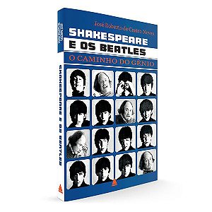 SHAKESPEARE E OS BEATLES - DE CASTRO NEVES, JOSÉ ROBERTO