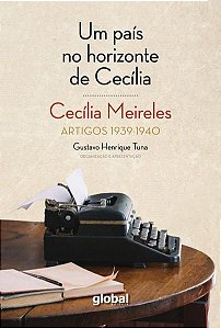 UM PAÍS NO HORIZONTE DE CECÍLIA - MEIRELES, CECÍLIA