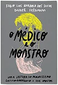 MEDICO E O MONSTRO, O - (ELEFANTE EDITORA) - SANTOS, FABIO LUIS BARBOSA