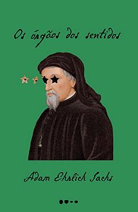OS ÓRGÃOS DOS SENTIDOS - AUTOR(A): SACHS, ADAM EHRLICH
