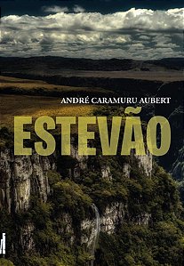 ESTEVÃO - CARAMURU AUBERT, ANDRÉ