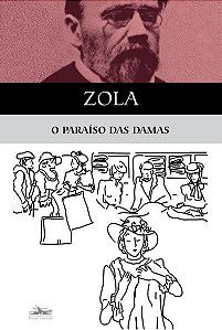 O PARAÍSO DAS DAMAS - ZOLA, ÉMILE