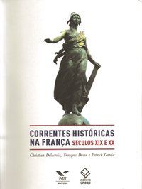 AS CORRENTES HISTÓRICAS NA FRANÇA - DOSSE, FRANCOIS