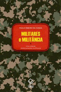 MILITARES E MILITÂNCIA - CUNHA, PAULO RIBEIRO DA